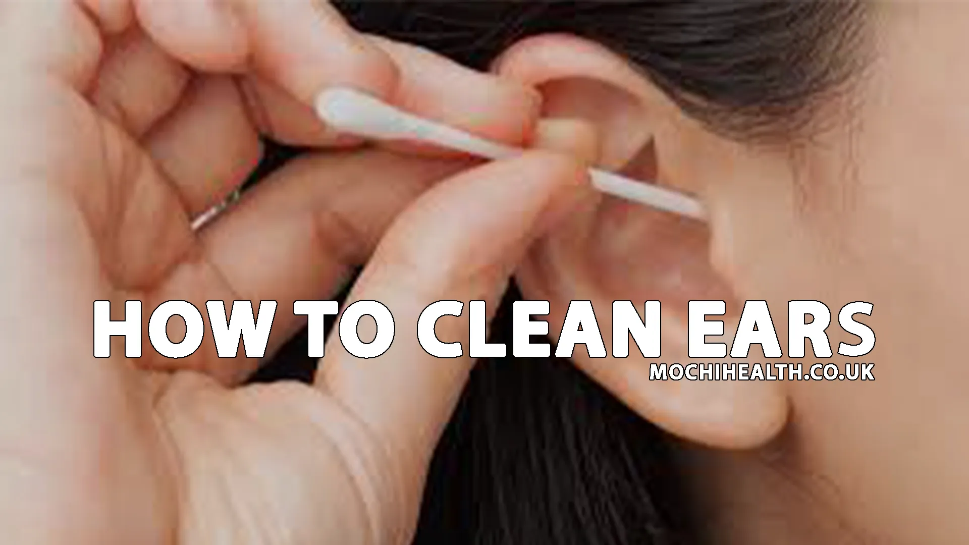 How to Clean Ears